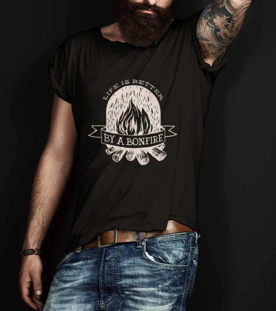 Life Is Better By A Bonfire Campfire Flames And Logs T-Shirt