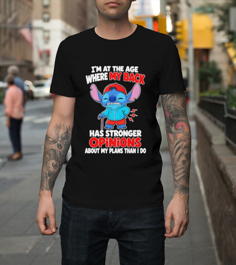 I'm At The Age Where My Back Has Stronger Opinions Stitch T-Shirt