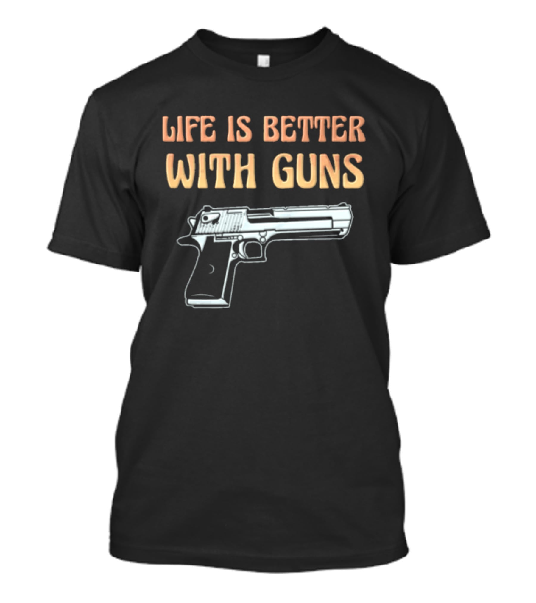 Life Is Better With Guns 1911 Pistol T-Shirt