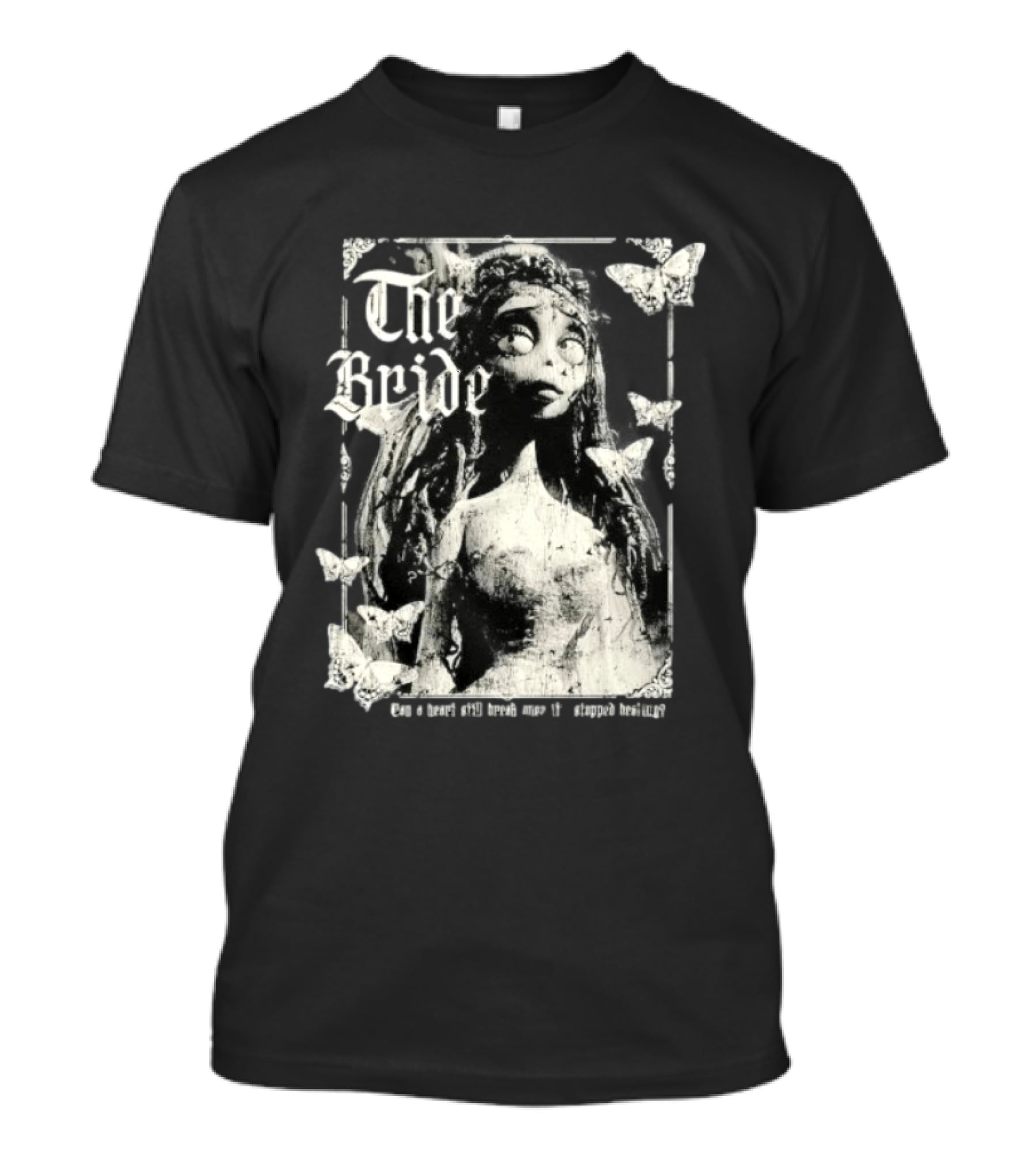 The Bride Corpse Bride Can A Heart Still Break Once It's Stopped Beating T-Shirt