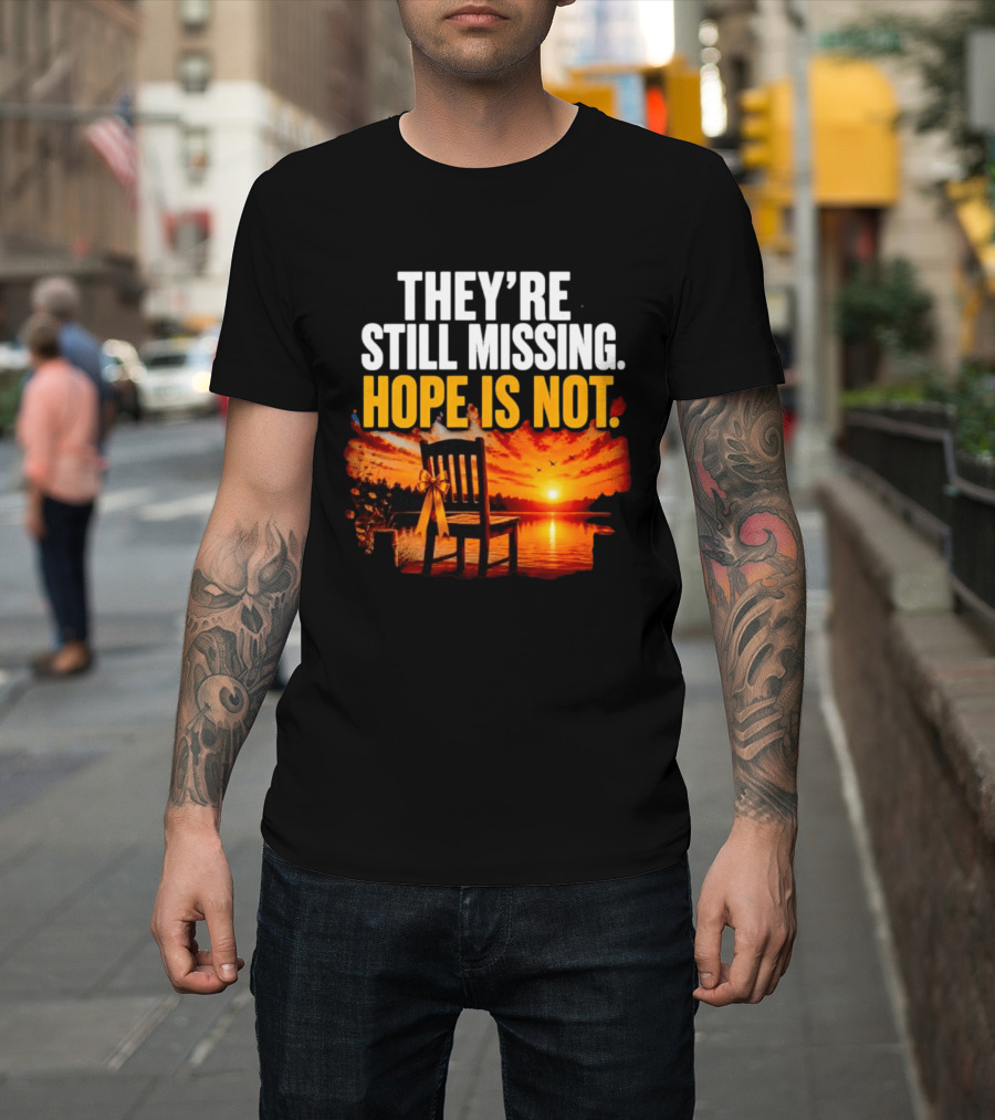 They're Still Missing Hope Is Not Sunset Chair With Ribbon T-Shirt