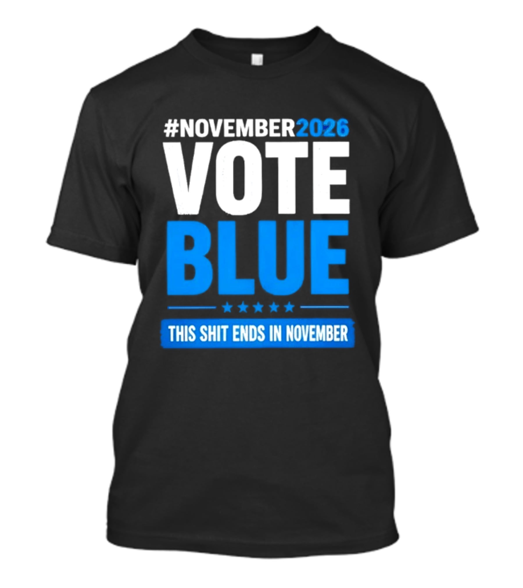 #November 2026 Vote Blue This Shit Ends In November T-Shirt