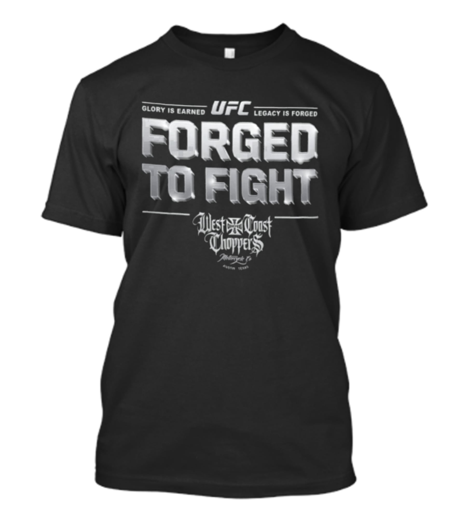 UFC West Coast Choppers Forged To Fight Glory Is Earned Legacy Is Forged T-Shirt