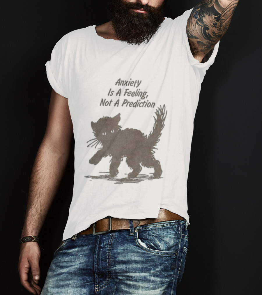 Anxiety Is A Feeling Not A Prediction Black Cat T-Shirt