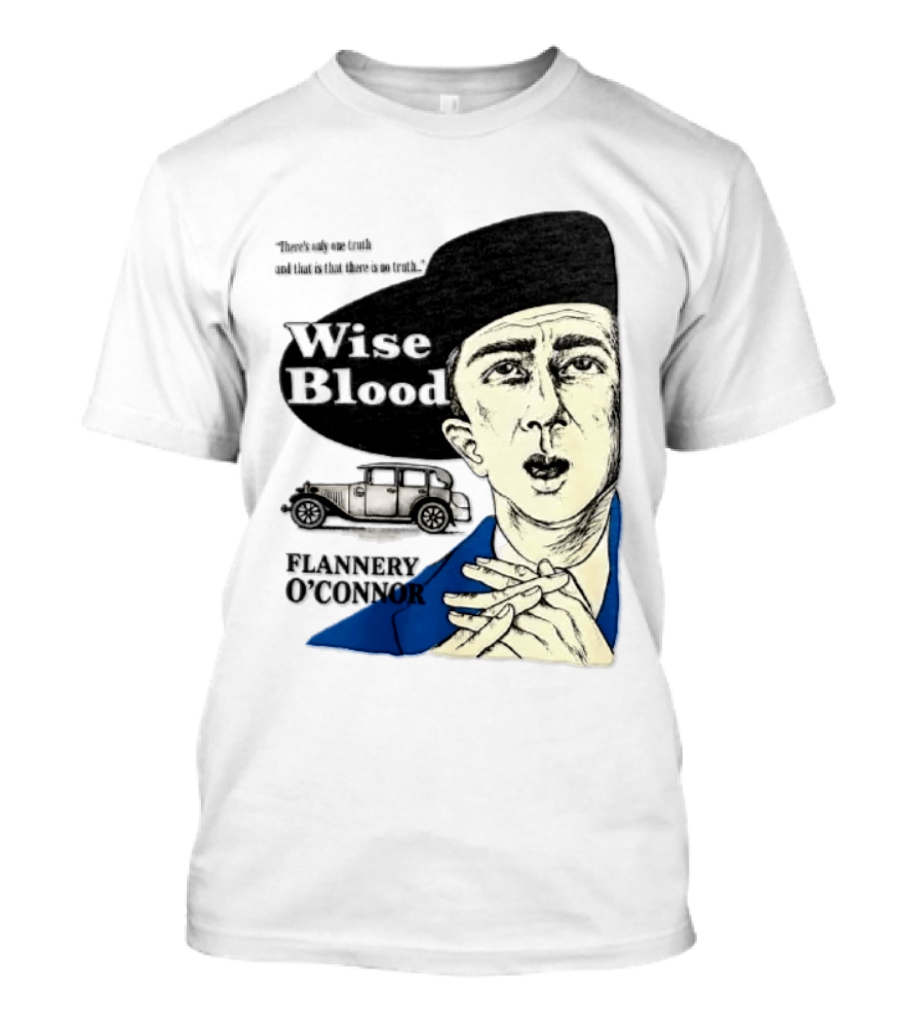 Flannery O'Connor Wise Blood There's Only One Truth T-Shirt