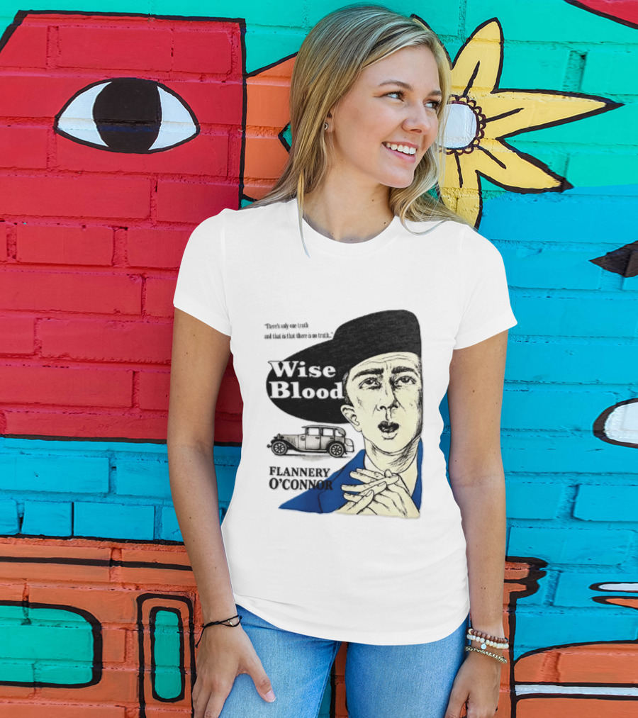 Flannery O'Connor Wise Blood There's Only One Truth T-Shirt