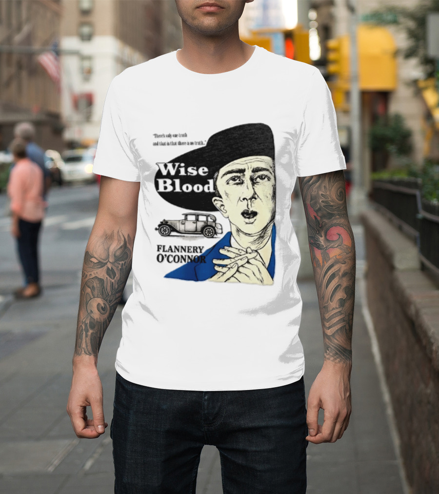 Flannery O'Connor Wise Blood There's Only One Truth T-Shirt