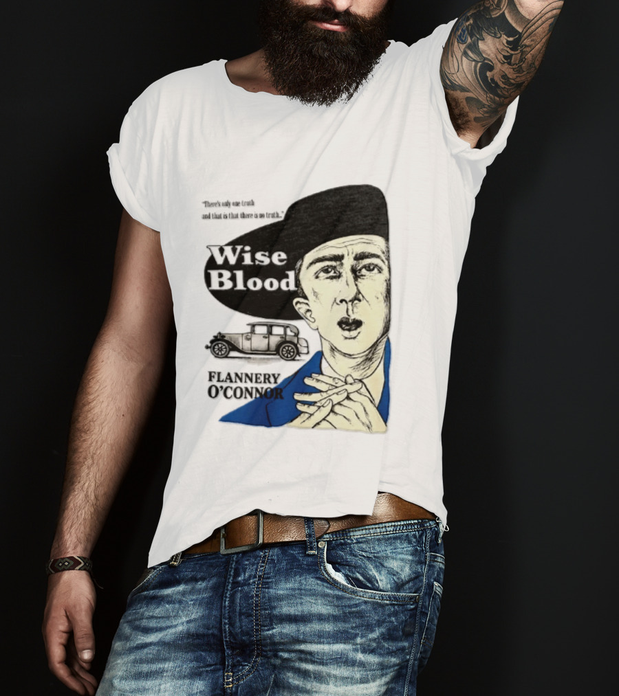 Flannery O'Connor Wise Blood There's Only One Truth T-Shirt