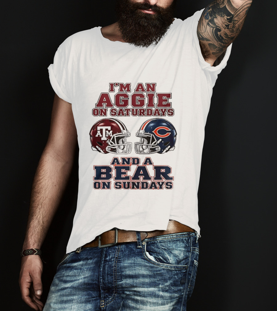 I'm An Aggie On Saturdays And A Bear On Sundays Texas A&M Chicago Football Fan Gear T-Shirt