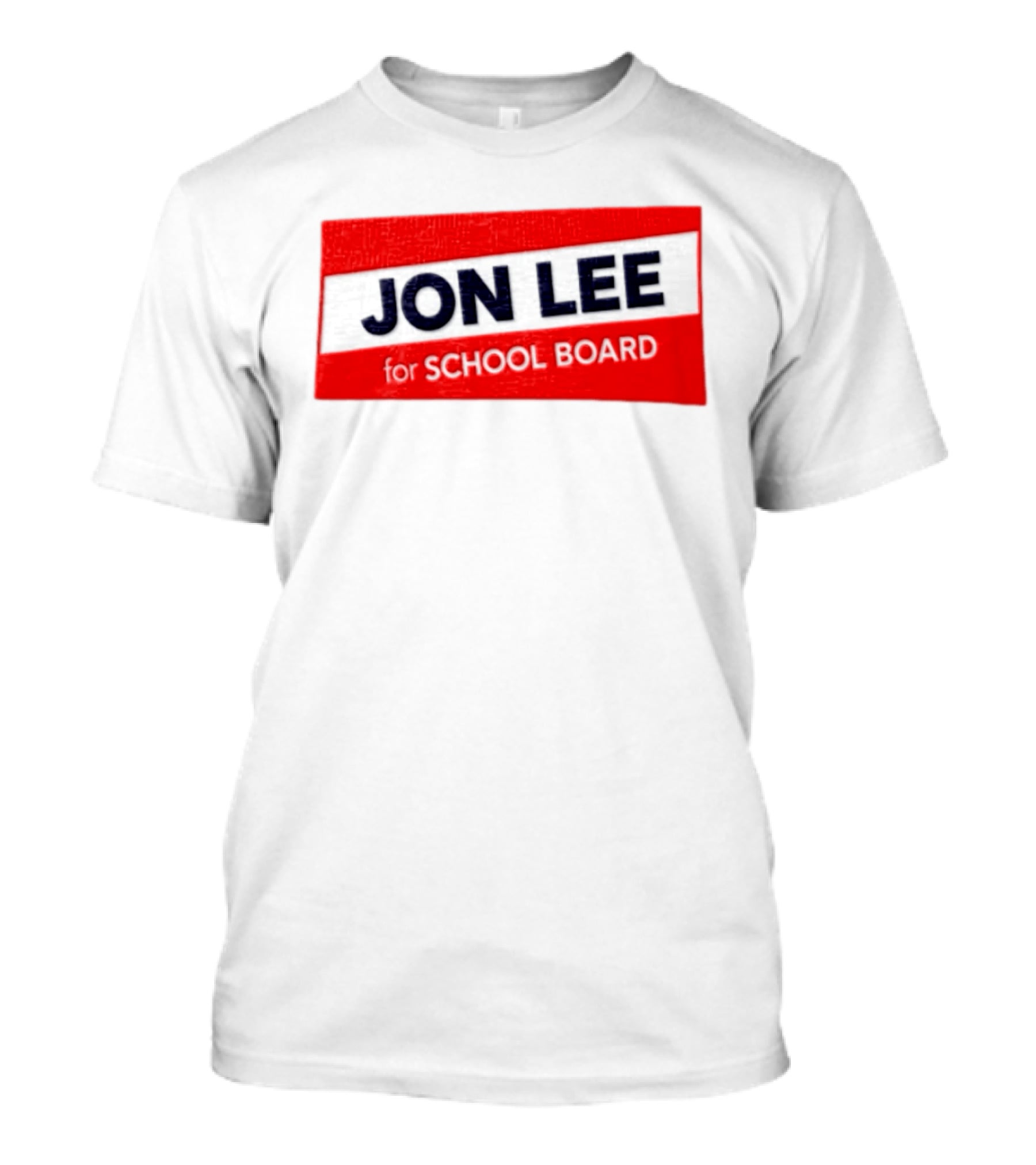 JON LEE For SCHOOL BOARD Red And White Campaign T-Shirt