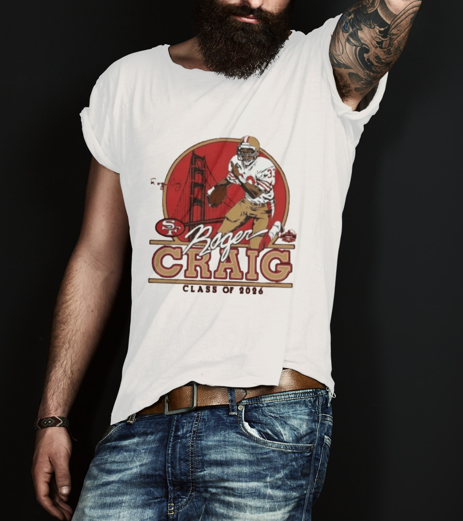 Roger Craig 49ers Hall Of Fame Class Of 2026 T-Shirt