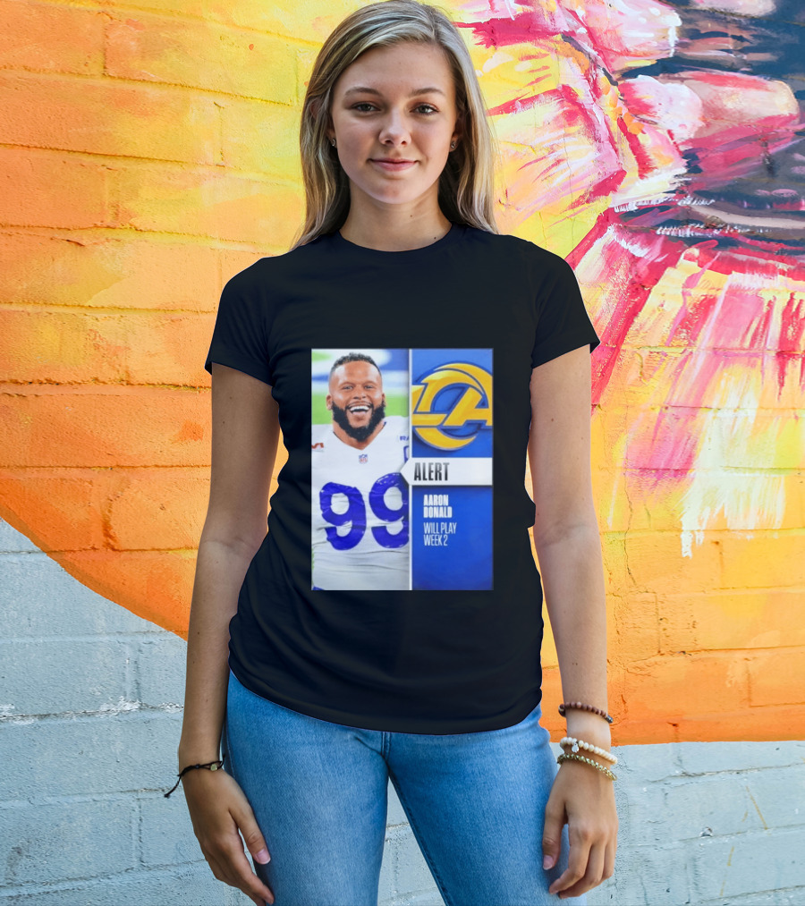 Aaron Donald Rams Alert Number 99 Will Play Week 2 T-Shirt