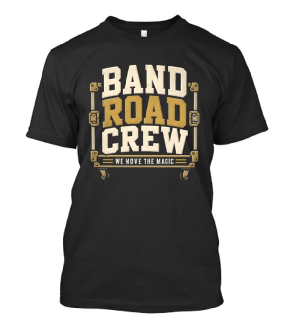 Band Road Crew We Move The Magic Case Equipment Box T-Shirt