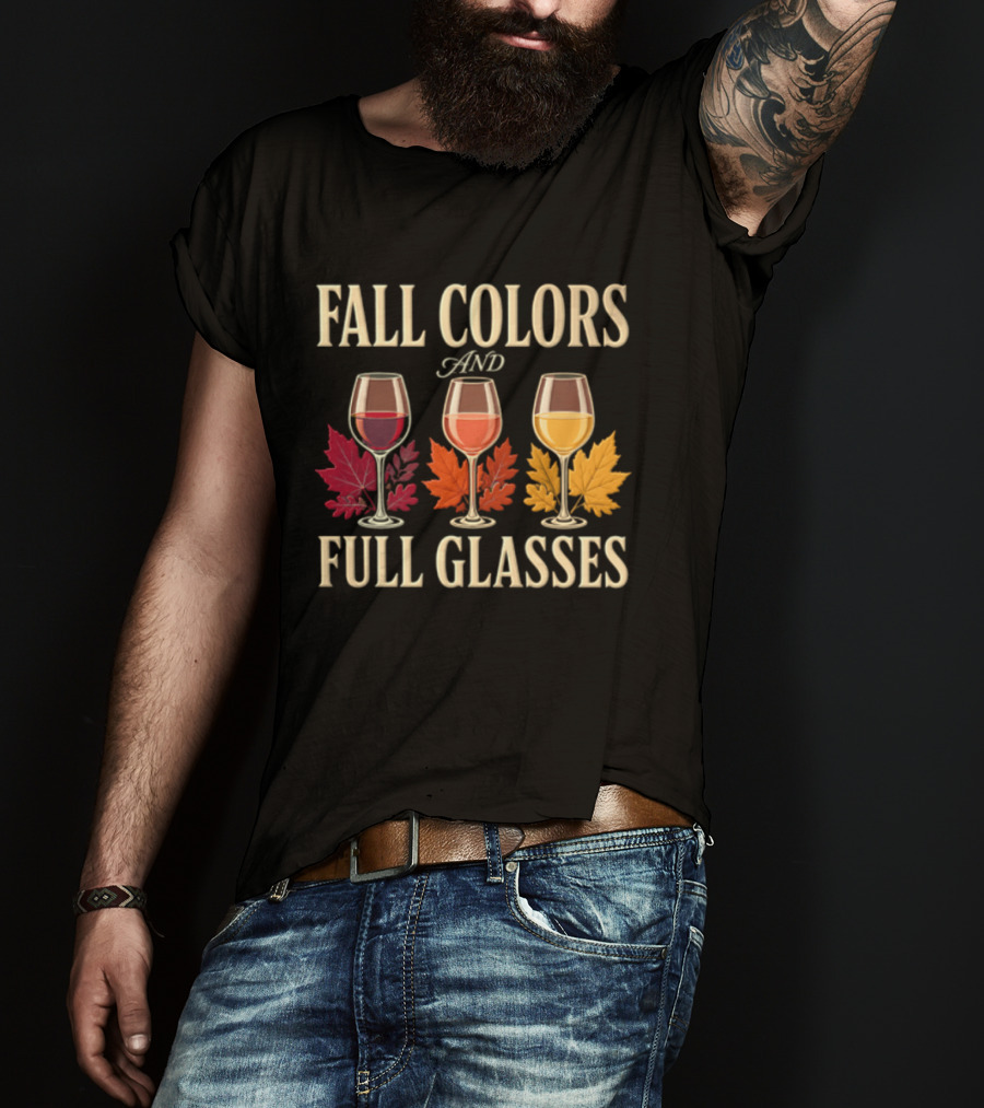 Fall Colors And Full Glasses Wine Autumn Leaves T-Shirt