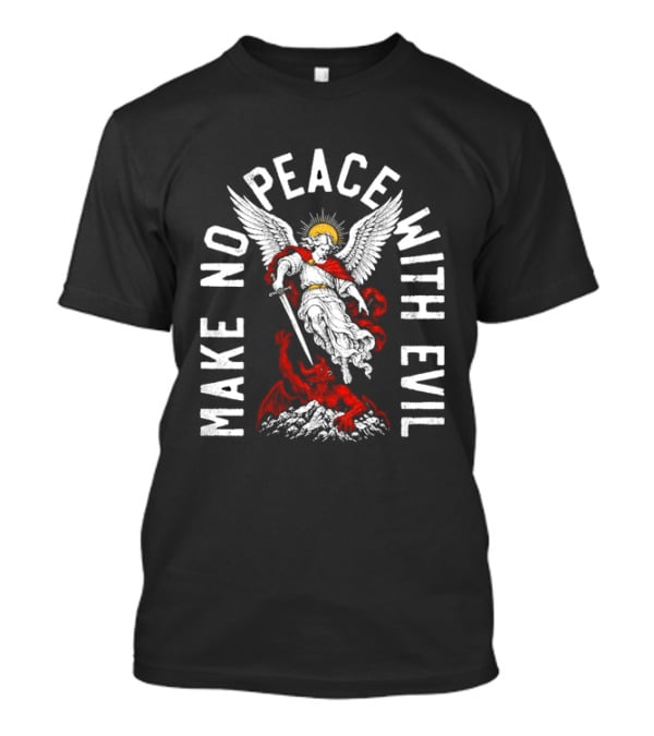 Make No Peace With Evil Angelic Warrior With Sword T-Shirt