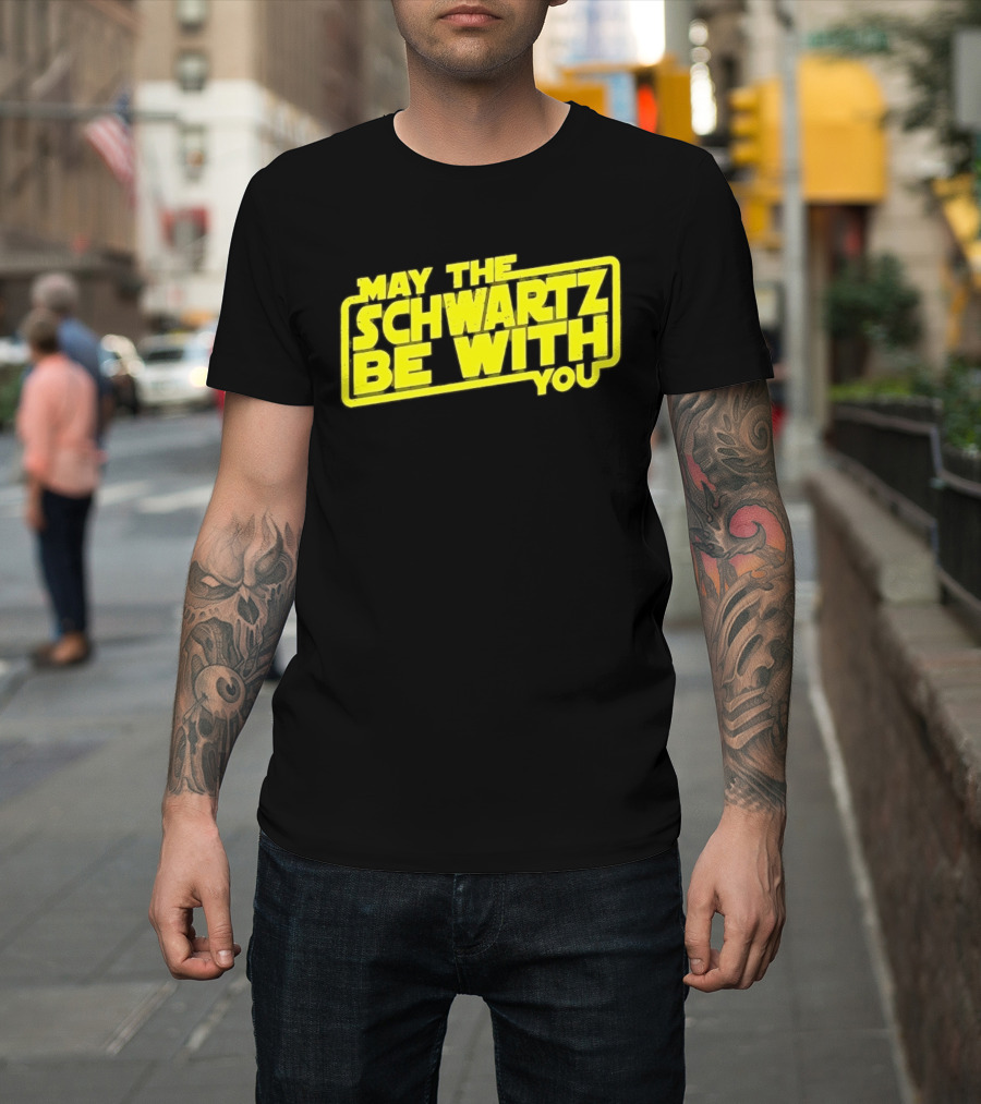 May The Schwartz Be With You Spaceballs T-Shirt
