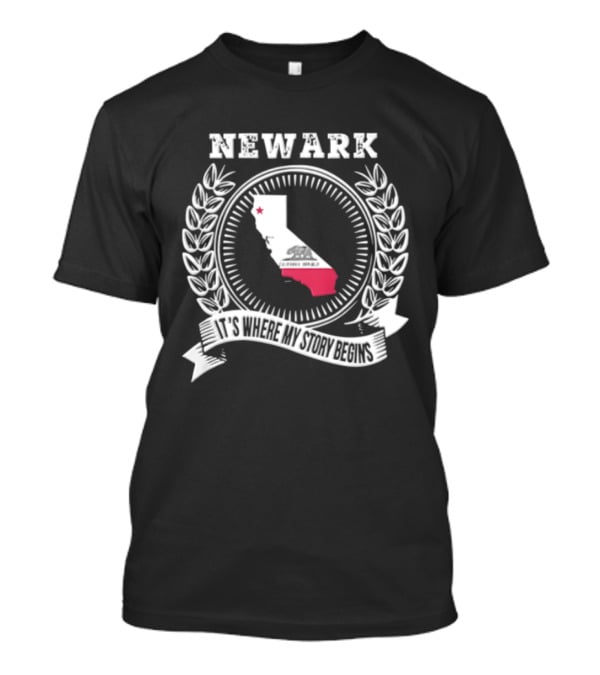 Newark California State Map Flag Laurel Wreath It Is Where My Story Begins T-Shirt