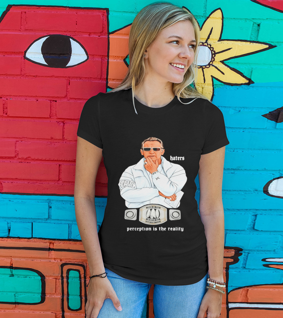 Pat Riley Made To Win Perception Is The Reality Haters T-Shirt