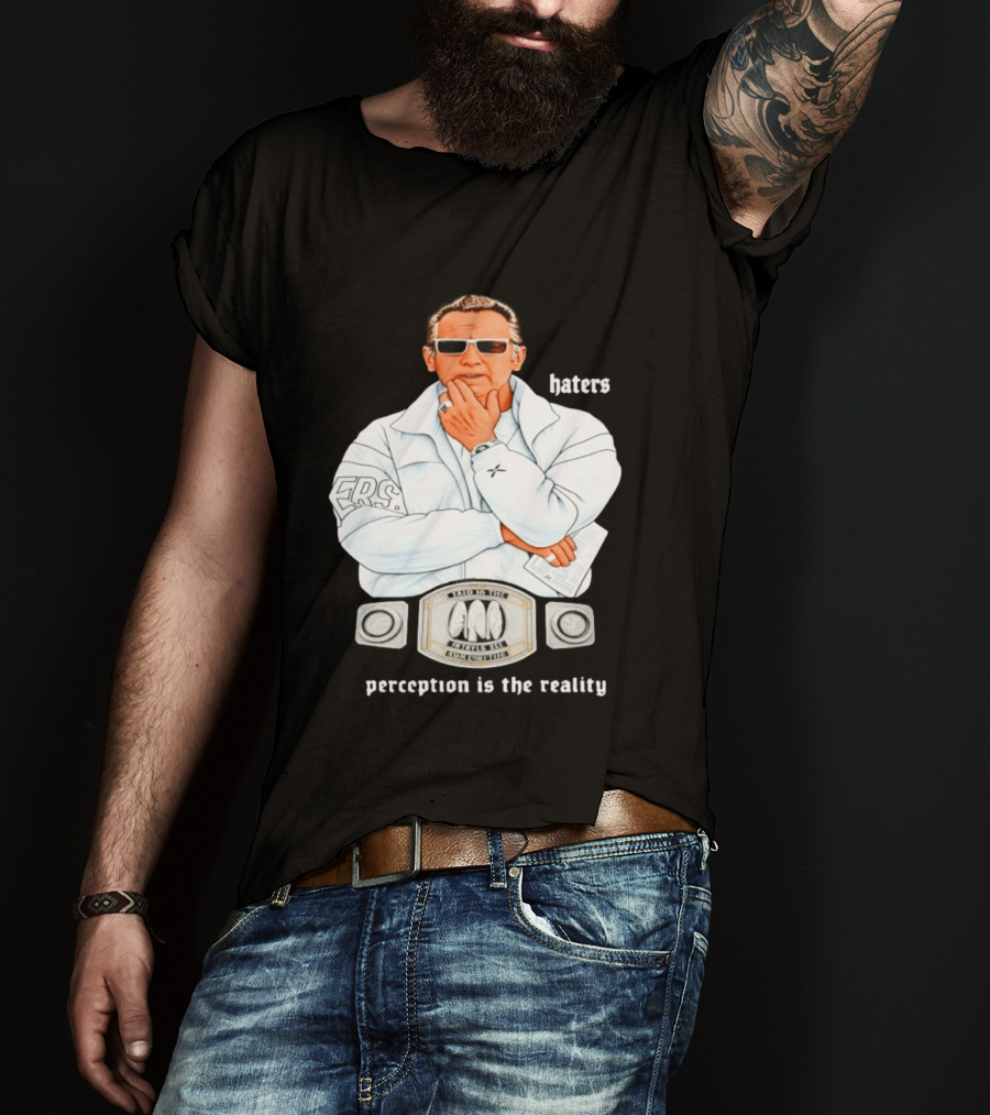 Pat Riley Made To Win Perception Is The Reality Haters T-Shirt
