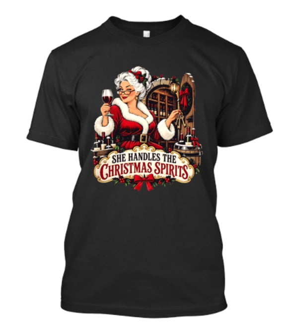 She Handles The Christmas Spirits Woman With Wine Glass In Festive Wine Cellar Scene T-Shirt
