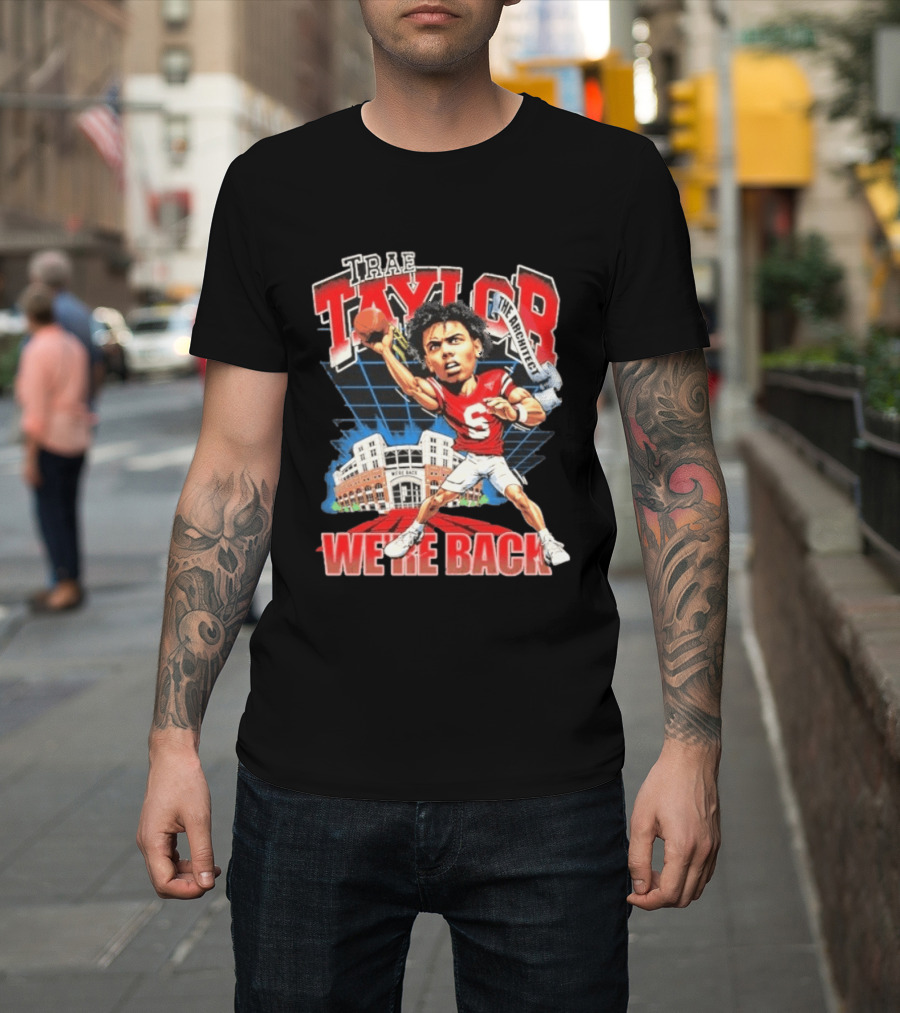 Trae Taylor The Architect Nebraska Cornhuskers We're Back Football Stadium T-Shirt