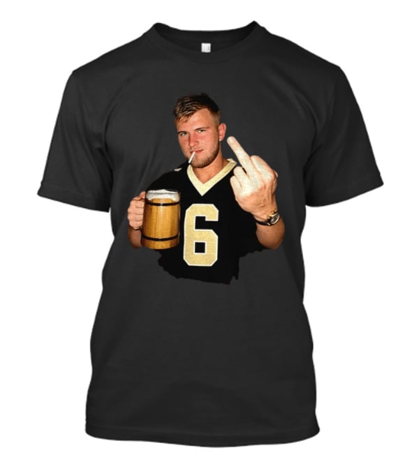 Tyler Shough Number 6 New Orleans Saints Middle Finger Gesture T-Shirt