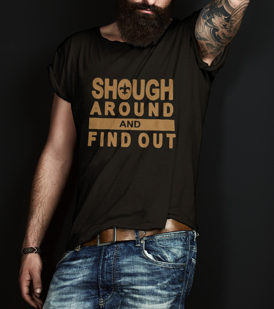 Tyler Shough Shough Around And Find Out Fleur De Lis Highlight T-Shirt