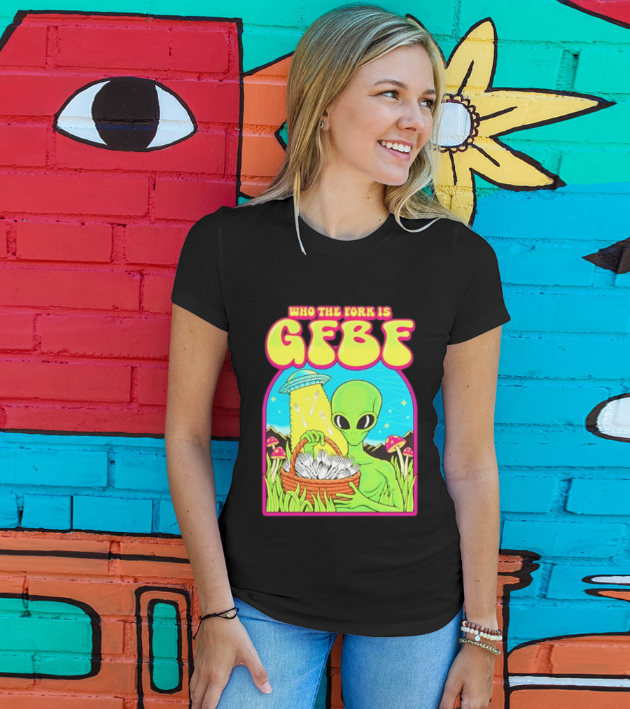 Who The Fork Is Gfbf Alien UFO Mushroom And Forks T-Shirt