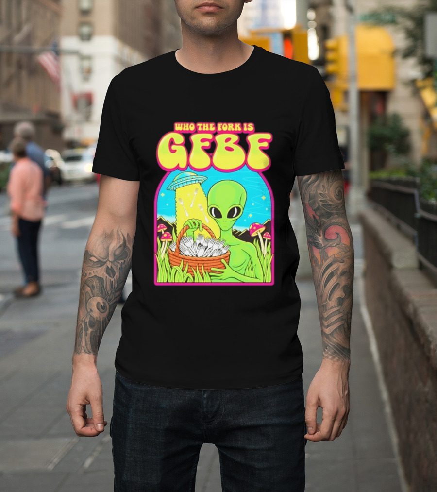 Who The Fork Is Gfbf Alien UFO Mushroom And Forks T-Shirt