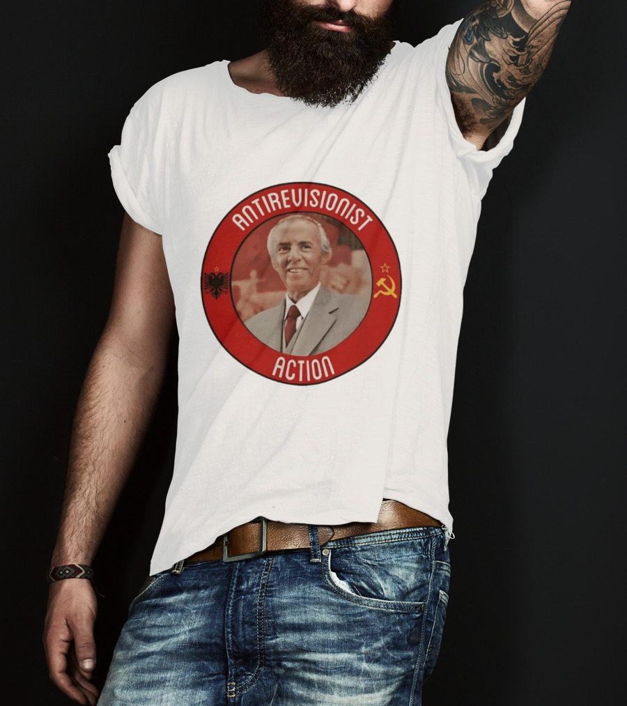 Antirevisionist Action Enver Hoxha Albania Soviet T-Shirt