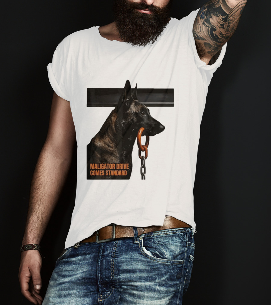 Maligator Drive Comes Standard Belgian Malinois Iron Bar Handler T-Shirt