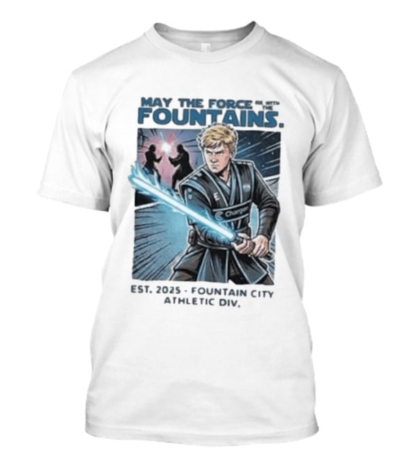 May The Force Be With The Fountains Fountain City Athletic Div Est 2025 Jedi Lightsaber Battle Scene T-Shirt
