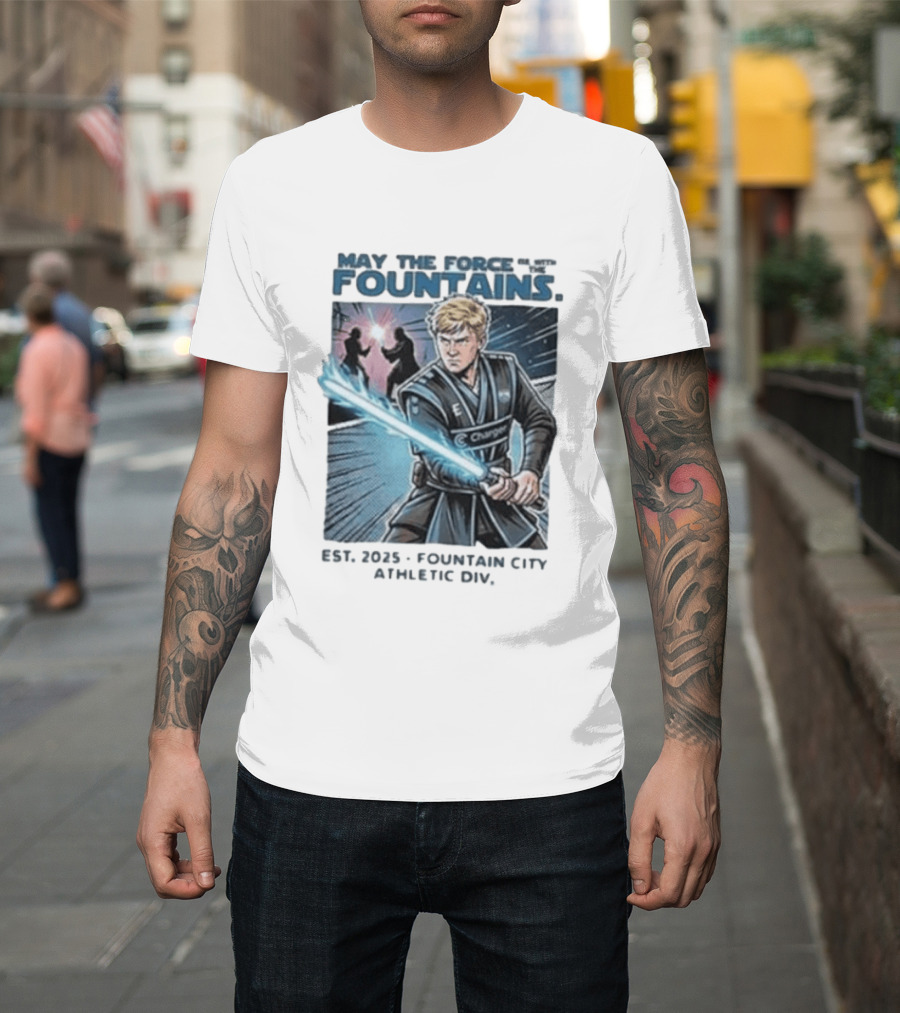 May The Force Be With The Fountains Fountain City Athletic Div Est 2025 Jedi Lightsaber Battle Scene T-Shirt