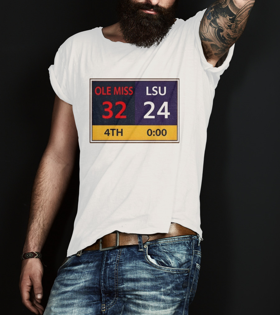 OLE MISS 32 LSU 24 4TH Quarter Final Score Victory T-Shirt