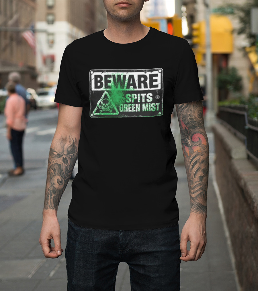 Beware Spits Green Mist Warning Sign With Skull And Crossbones T-Shirt