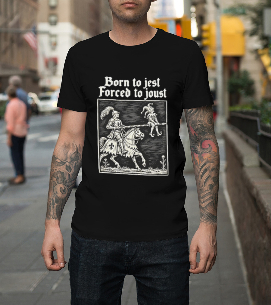 Born To Jest Forced To Joust Knight Jester Spear Horse Mock Medieval Humor T-Shirt