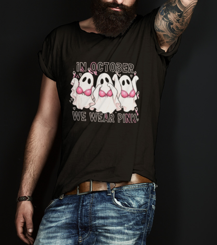 In October We Wear Pink Three Ghosts With Pink Bras Breast Cancer Awareness T-Shirt