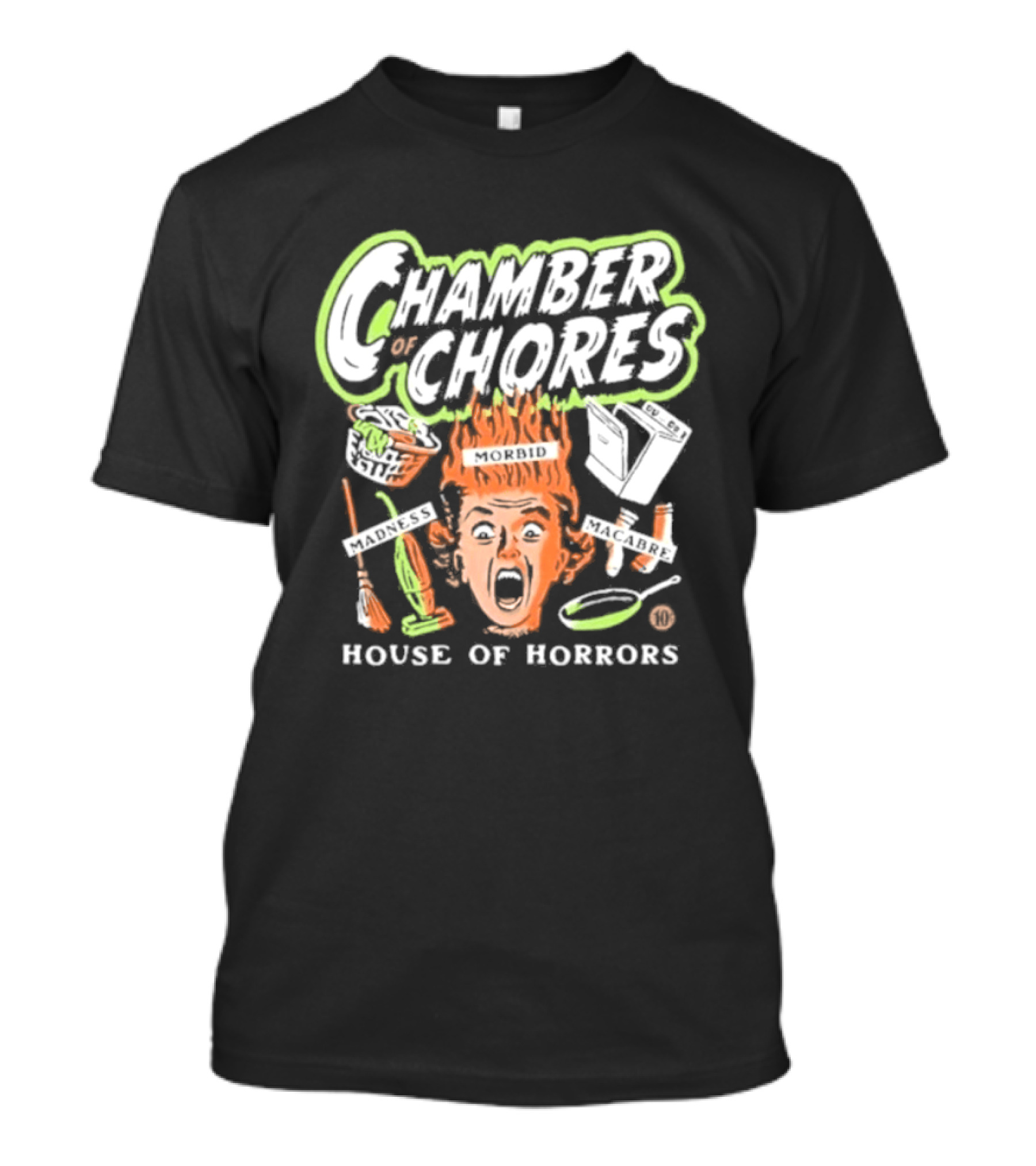 Chamber Of Chores House Of Horrors Madness Morbid Macabre T-Shirt
