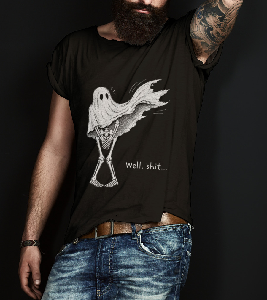 Well Shit Skeleton Ghost Dark Humor Halloween T-Shirt