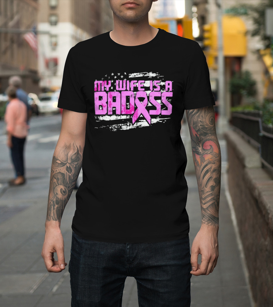 My Wife Is A Badass Breast Cancer Awareness Pink Ribbon Flag T-Shirt