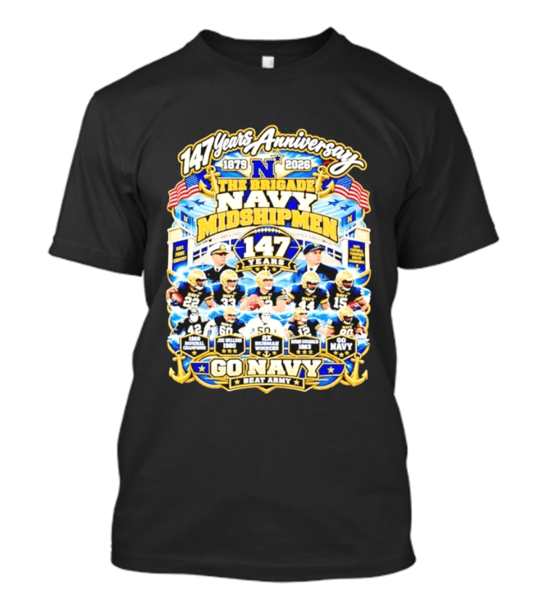 147 Years Anniversary Navy Midshipmen 1879 2026 Joe Bellino Roger Staubach Go Navy Beat Army T-Shirt