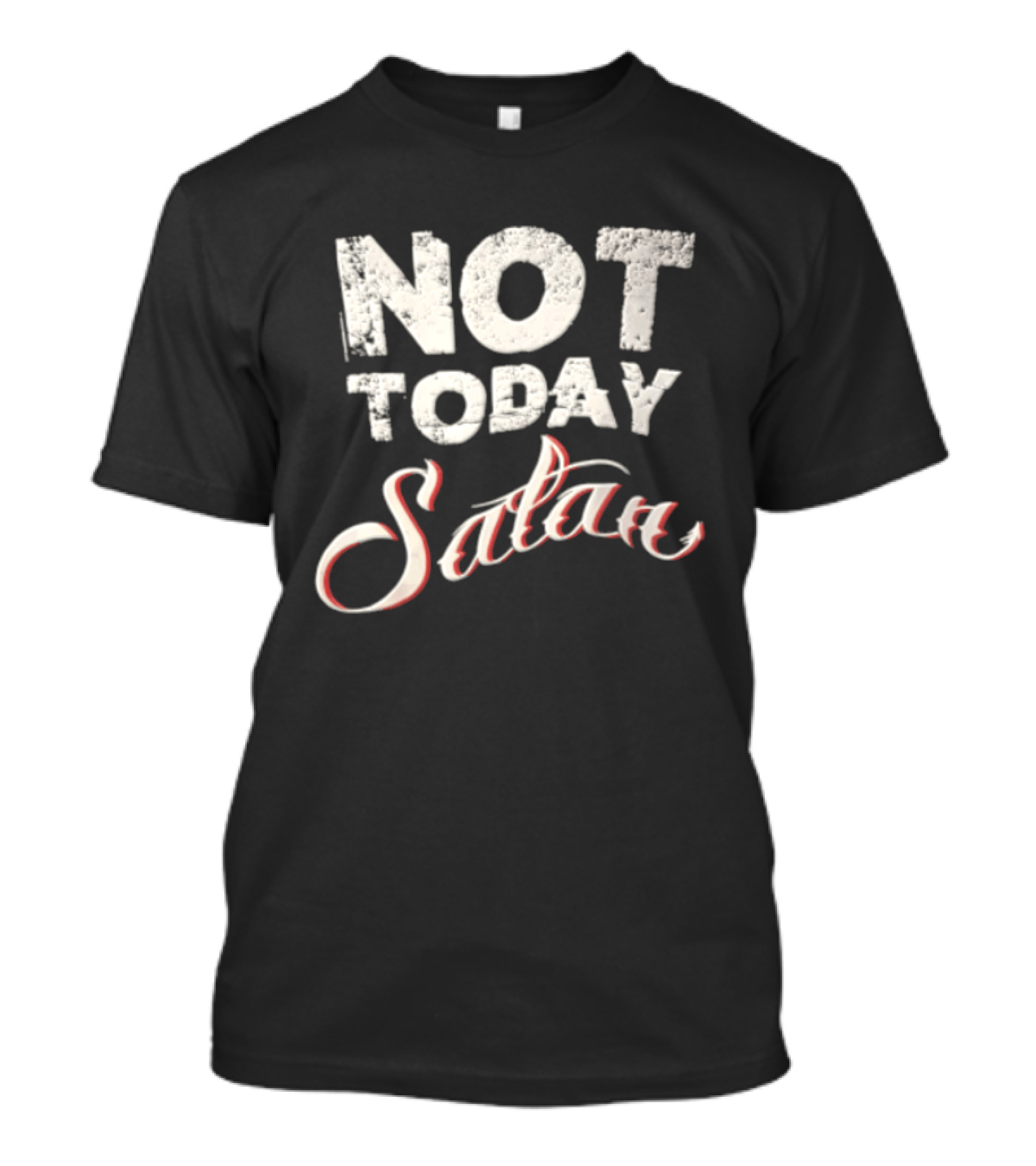 Not Today Satan Distressed White Red Script T-Shirt