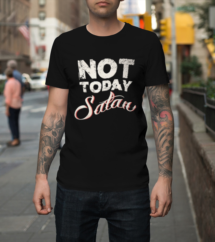 Not Today Satan Distressed White Red Script T-Shirt