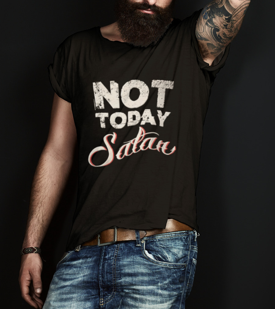 Not Today Satan Distressed White Red Script T-Shirt