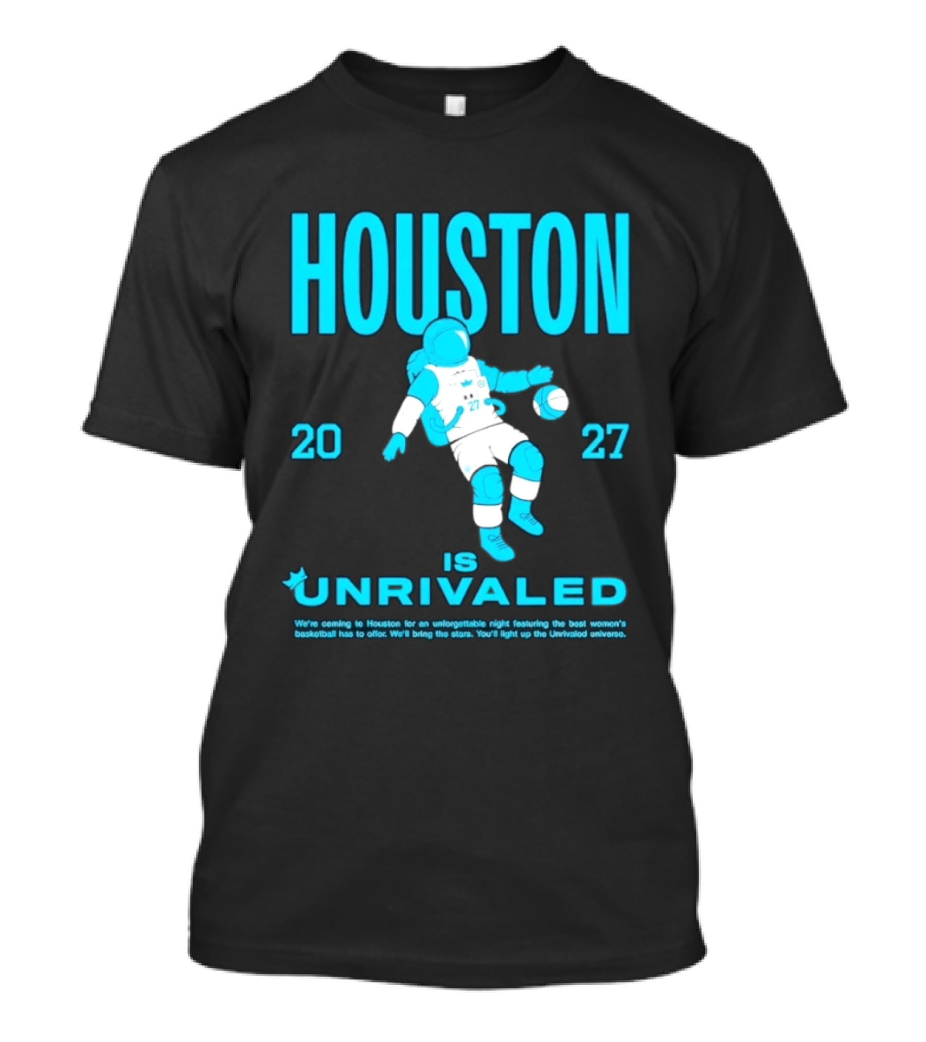 Houston Is Unrivaled 2027 Women's Basketball Astronaut T-Shirt