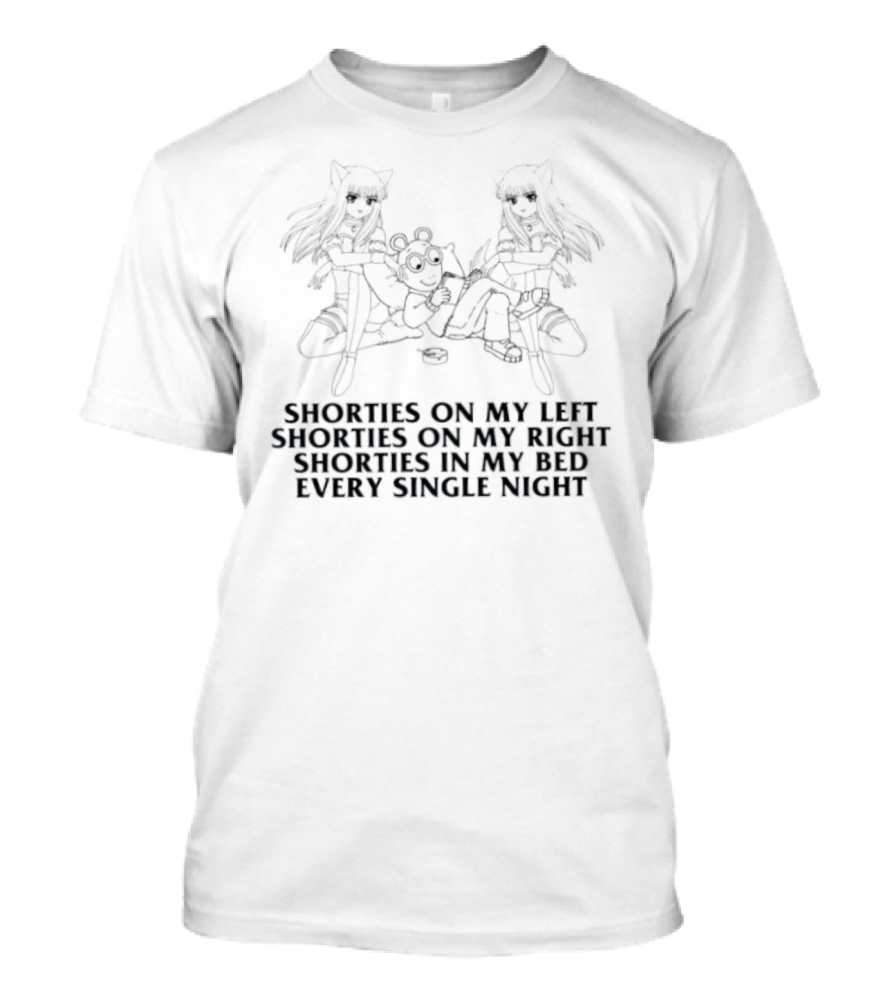 Arthur Shorties On My Left Right And In My Bed Every Single Night Anime T-Shirt