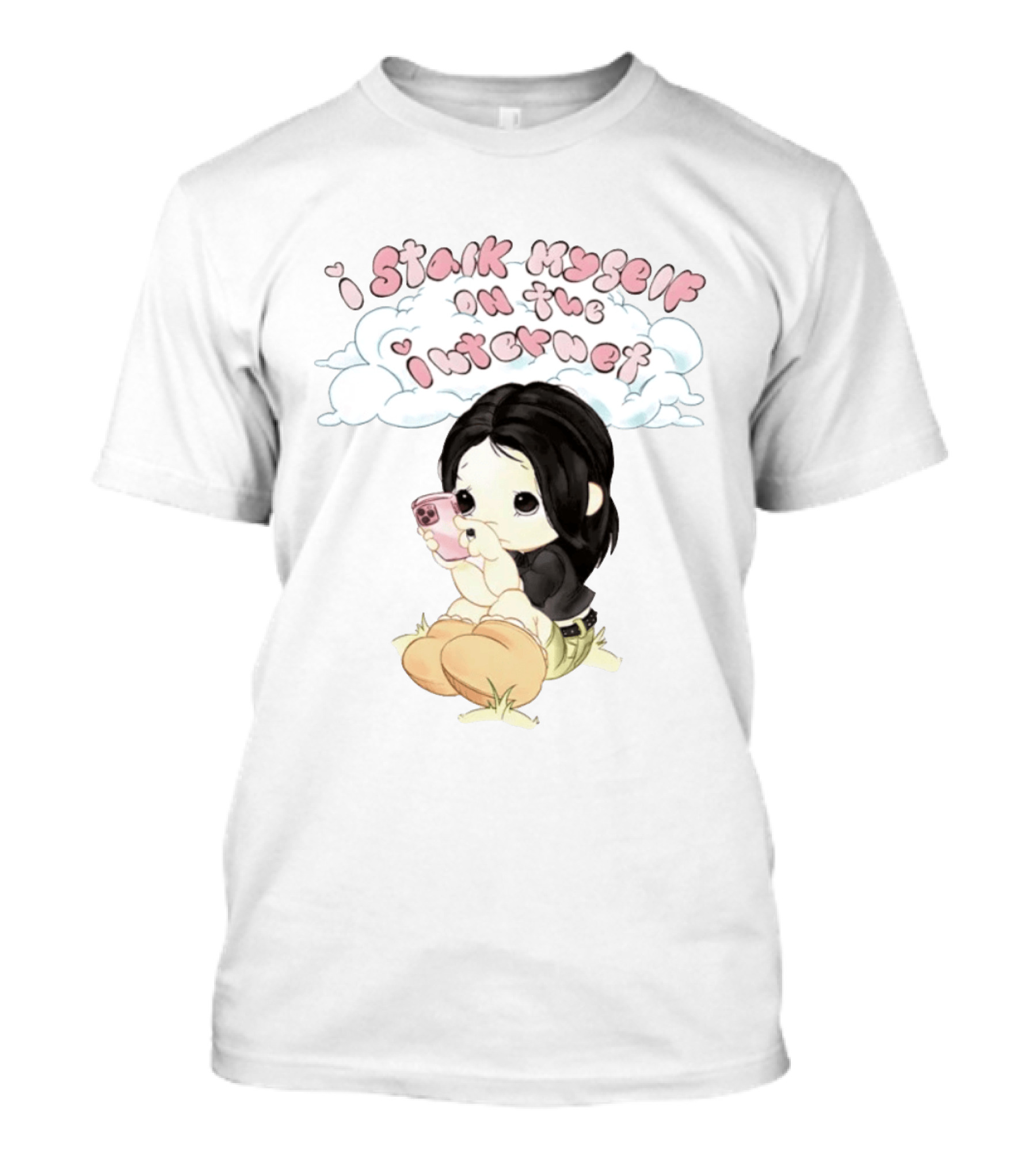 I Stalk Myself On The Internet Cute Cartoon Character With Phone T-Shirt