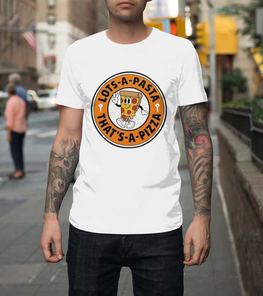 Lots A Pasta That's A Pizza Cartoon Slice Fun T-Shirt