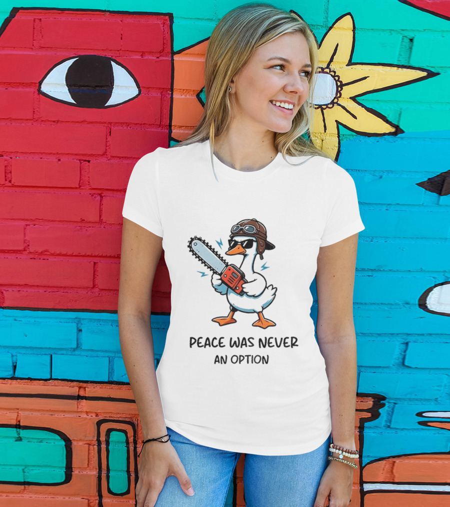 Peace Was Never An Option Goose With Aviator Helmet And Chainsaw T-Shirt