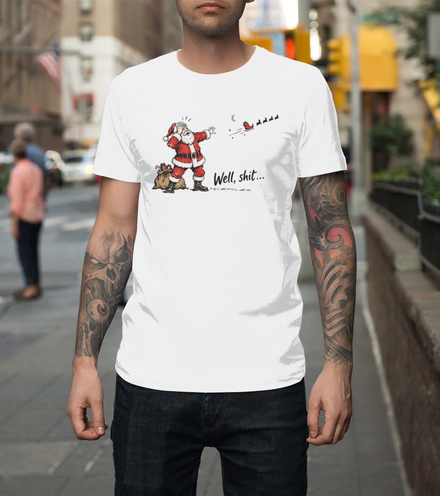 Santa Left Behind Reindeer Well Shit Xmas Funny Christmas Scene T-Shirt
